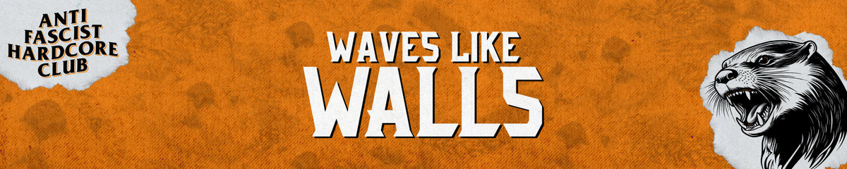Waves Like Walls